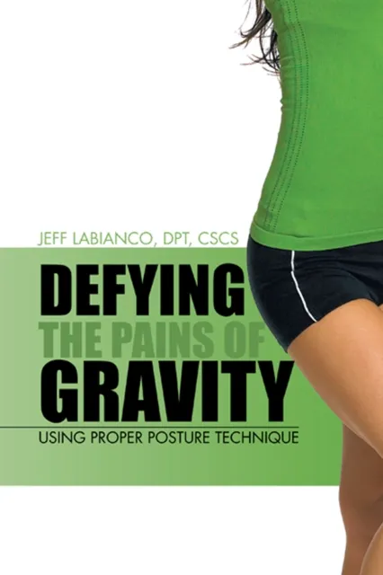 Defying the Pains of Gravity