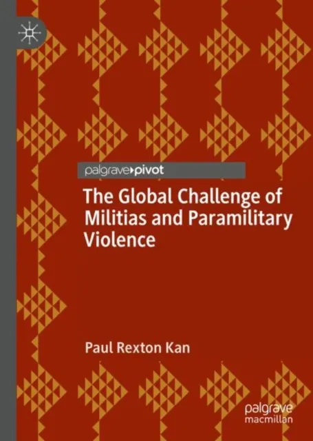 Global Challenge of Militias and Paramilitary Violence