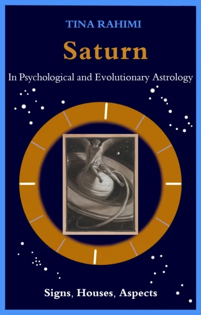 Saturn in Psychological and Evolutionary Astrology: Signs, Houses, Aspects