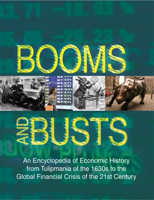 Booms and Busts: An Encyclopedia of Economic History from the First Stock Market Crash of 1792 to the Current Global Economic Crisis