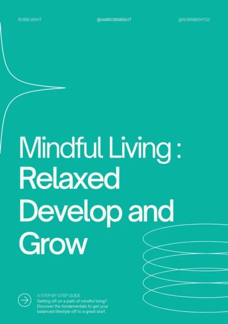 Mindful Living : Relaxed Develop and Grow