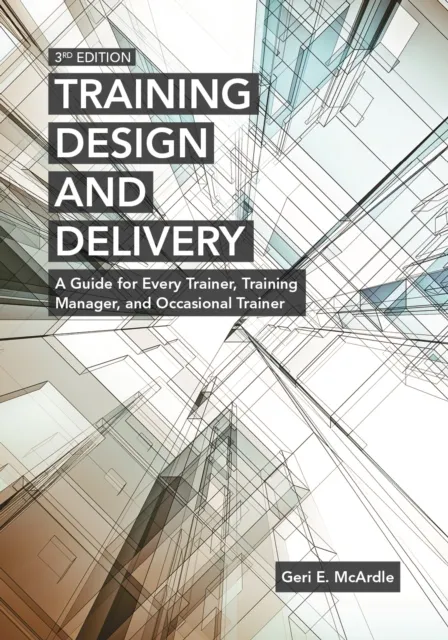 Training Design and Delivery, 3rd Edition
