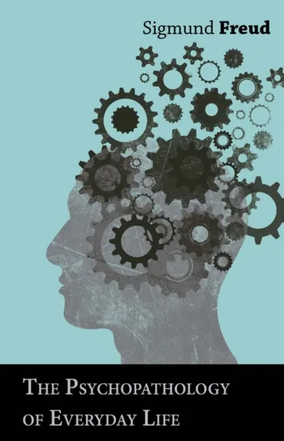 Psychopathology of Everyday Life