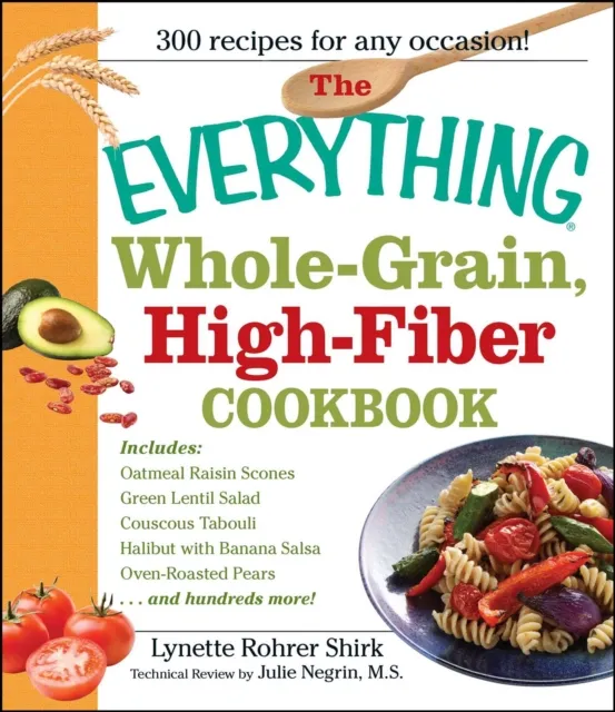 Everything Whole Grain, High Fiber Cookbook