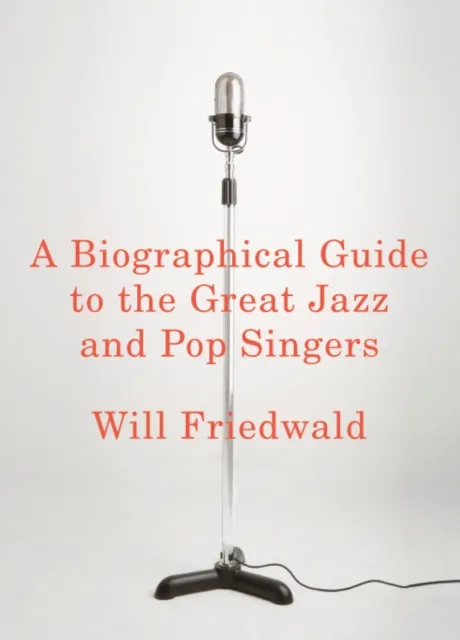Biographical Guide to the Great Jazz and Pop Singers