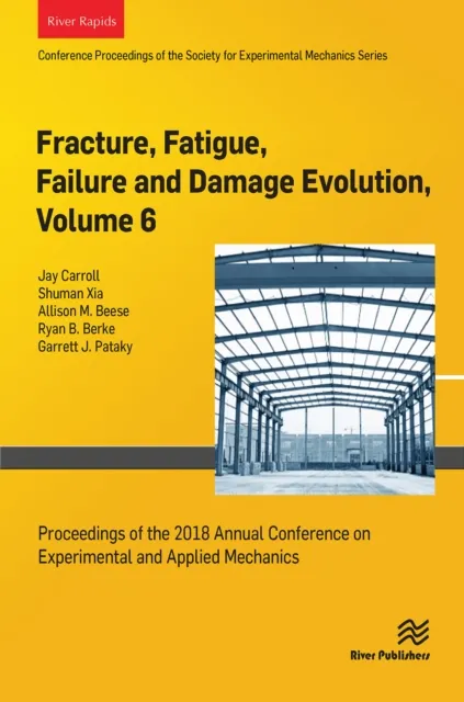 Fracture, Fatigue, Failure and Damage Evolution, Volume 6