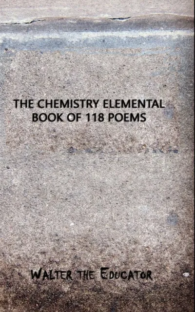 Chemistry Elemental Book of 118 Poems