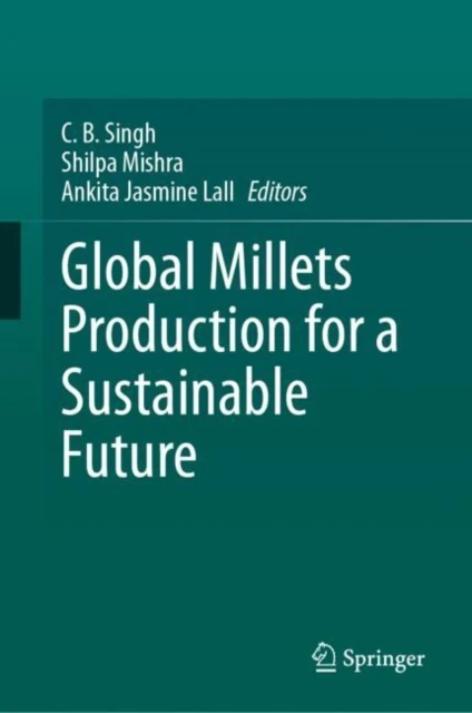 Global Millets Production for a Sustainable Future