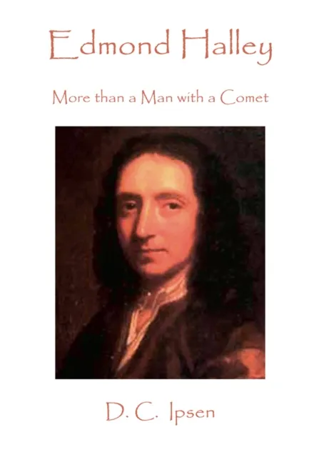 Edmond Halley: More Than a Man with a Comet