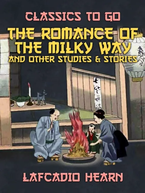 Romance of the Milky Way, and Other Studies & Stories