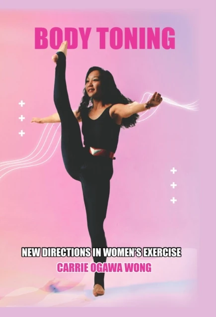 Body Toning: New Directions in Women's Exercise