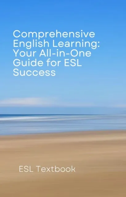 Comprehensive English Learning: Your All-in-One Guide for ESL Success