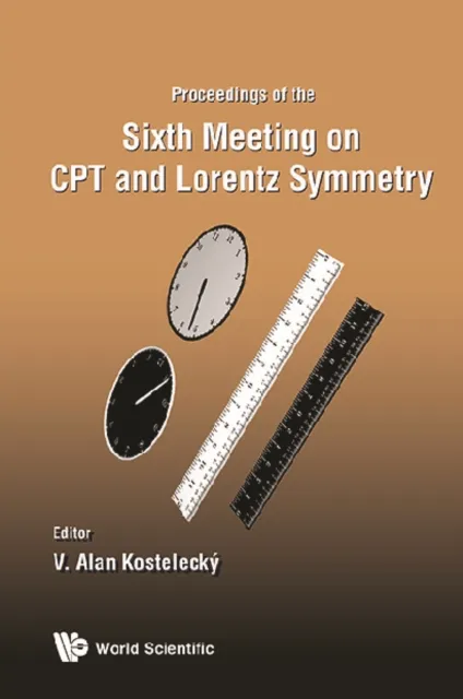 Cpt And Lorentz Symmetry - Proceedings Of The Sixth Meeting