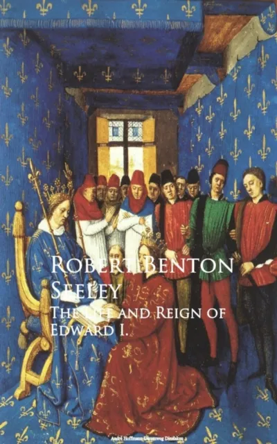 Life and Reign of Edward I.