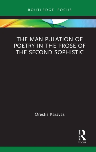 Manipulation of Poetry in the Prose of the Second Sophistic