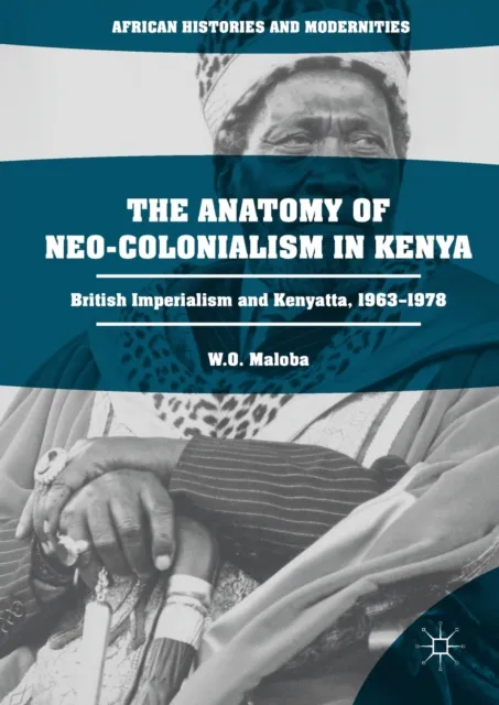 Anatomy of Neo-Colonialism in Kenya