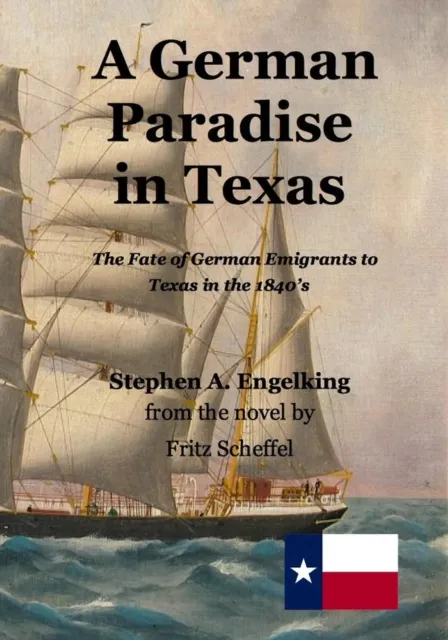 German Paradise in Texas: The Fate of German Emigrants to Texas in the 1840's