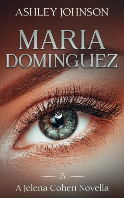 Maria Dominquez Prequel A Jelena Cohert Novella