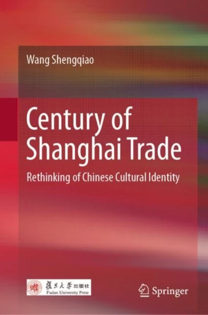 Century of Shanghai Trade