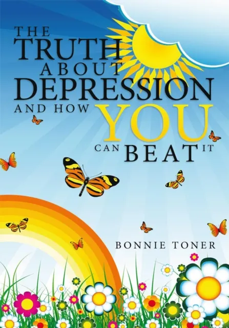 Truth About Depression and How You Can Beat It