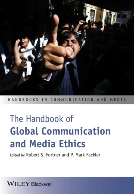 Handbook of Global Communication and Media Ethics