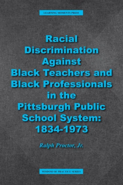Racial Discrimination against Black Teachers and Black Professionals in the Pittsburgh Publice School System