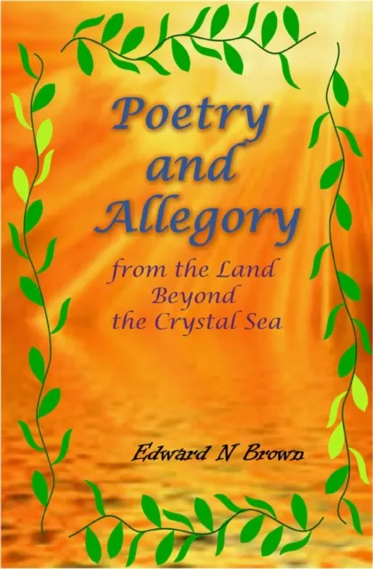 Poetry and Allegory from the Land Beyond the Crystal Sea