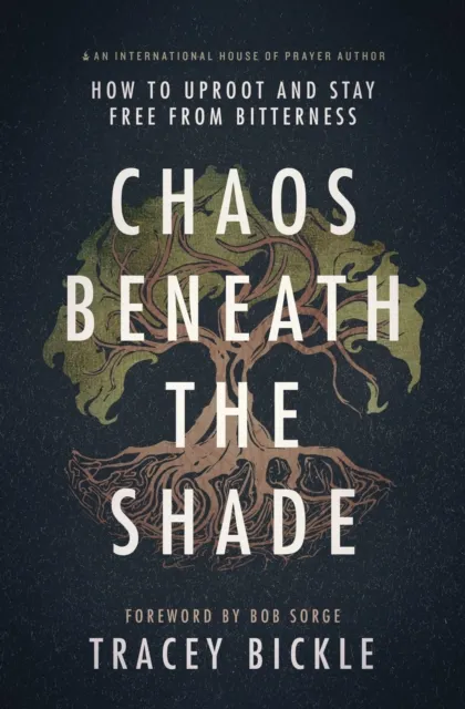 Chaos Beneath the Shade: How to Uproot and Stay Free from Bitterness