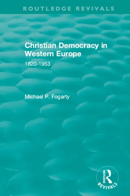 Routledge Revivals: Christian Democracy in Western Europe (1957)