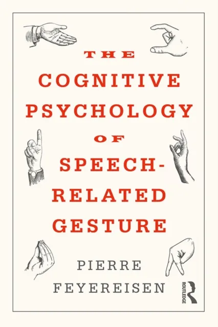 Cognitive Psychology of Speech-Related Gesture