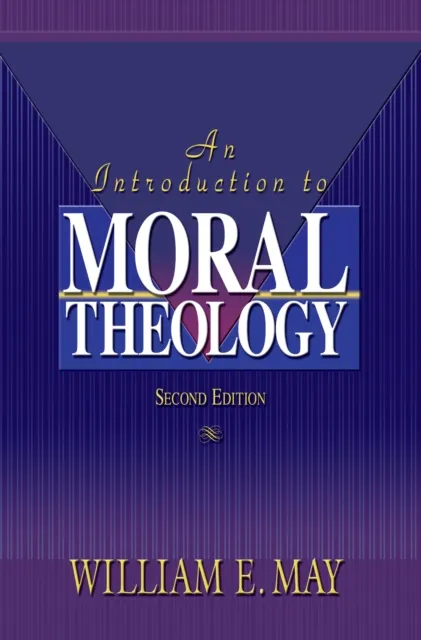Introduction To Moral Theology, 2nd Edition