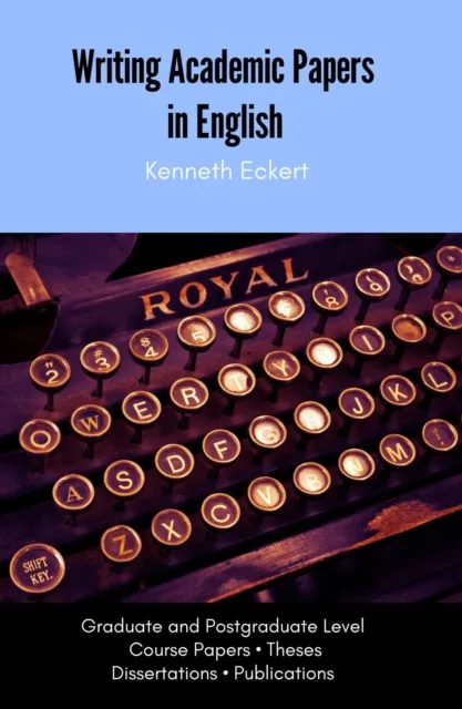 Writing Academic Papers in English: Graduate and Postgraduate Level