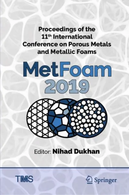 Proceedings of the 11th International Conference on Porous Metals and Metallic Foams (MetFoam 2019)