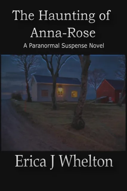 Haunting of Anna-Rose: A Paranormal Suspense Novel