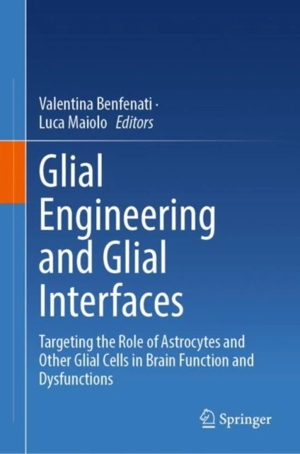 Glial Engineering and Glial Interfaces