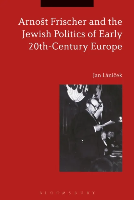 Arno t Frischer and the Jewish Politics of Early 20th-Century Europe