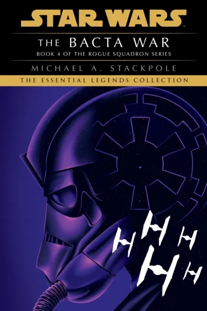 Bacta War: Star Wars Legends (Rogue Squadron)