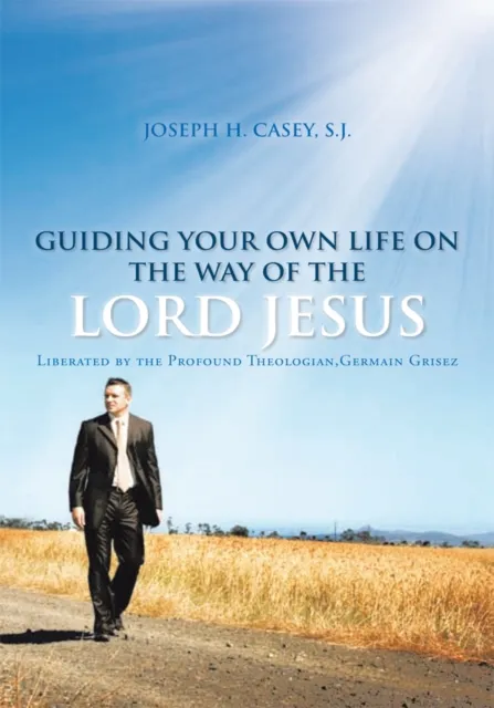 Guiding Your Own Life on the Way of the Lord Jesus