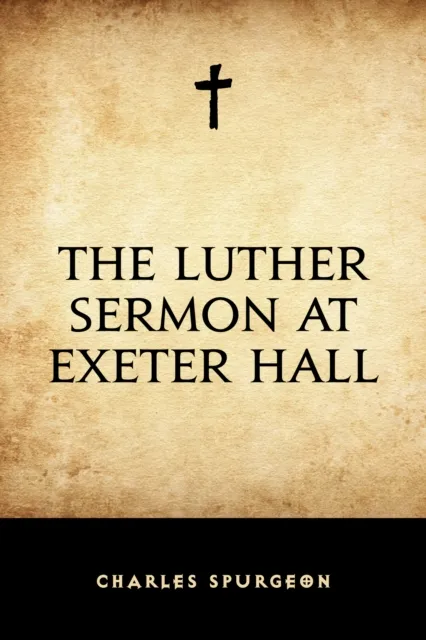 Luther Sermon At Exeter Hall
