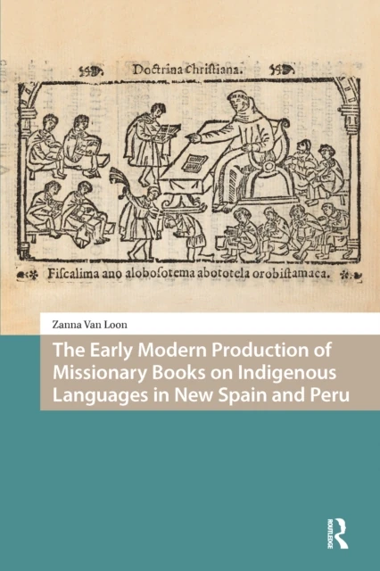 Early Modern Production of Missionary Books on Indigenous Languages in New Spain and Peru