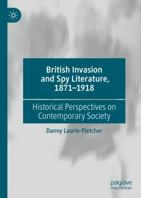 British Invasion and Spy Literature, 1871-1918
