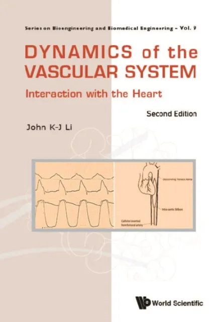 Dynamics Of The Vascular System: Interaction With The Heart (Second Edition)