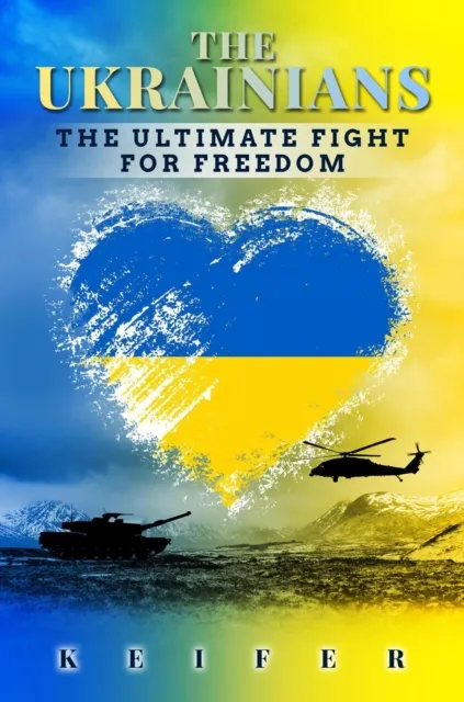 Ukrainians:  The Ultimate Fight for Freedom