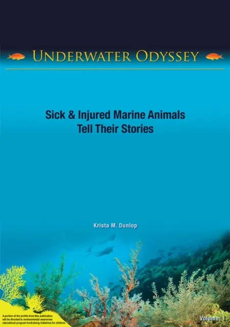 Underwater Odyssey - "Sick & Injured Marine Animals Tell Their Stories"