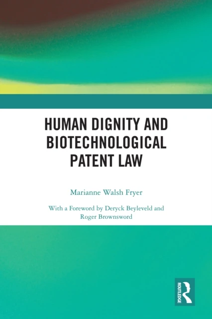 Human Dignity and Biotechnological Patent Law