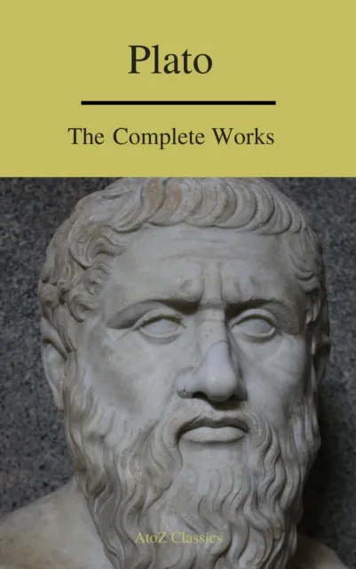 Plato: The Complete Works (A to Z Classics)