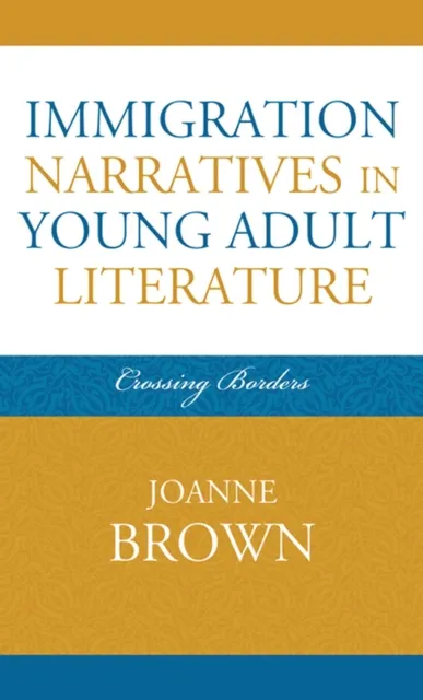 Immigration Narratives in Young Adult Literature