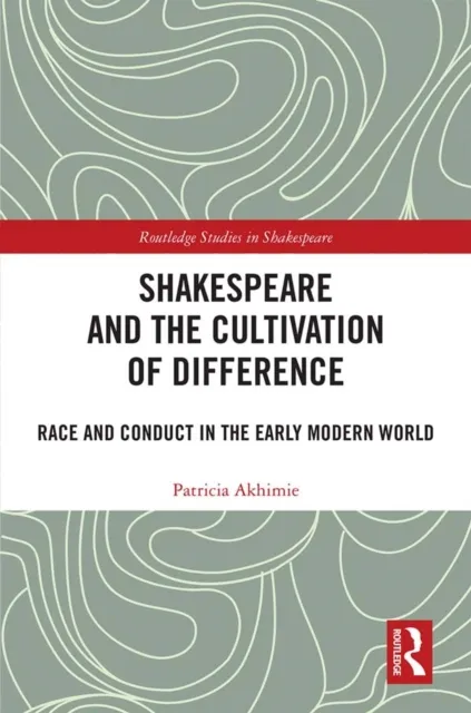 Shakespeare and the Cultivation of Difference
