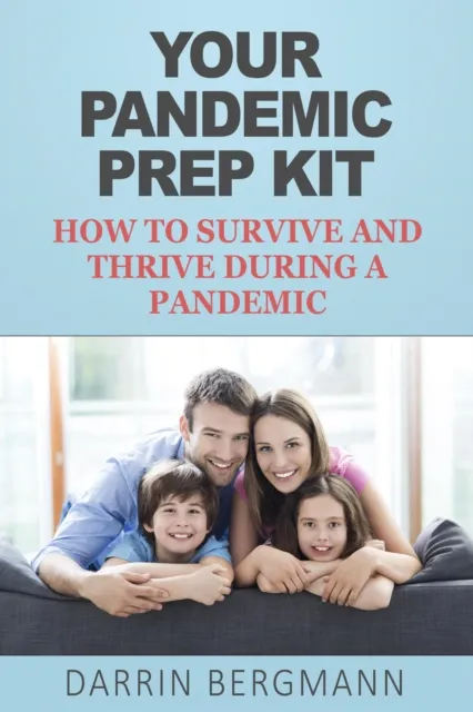 Your Pandemic Prep Kit: How to Survive and Thrive During a Pandemic