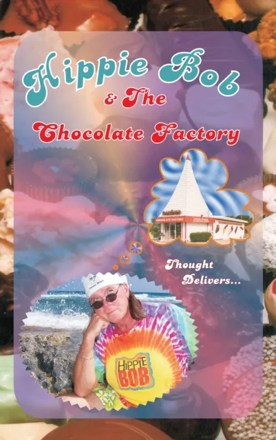 Hippie Bob & the Chocolate Factory